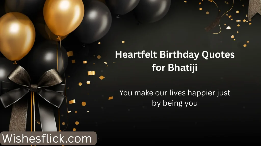 Heartfelt Birthday Quotes for Bhatiji