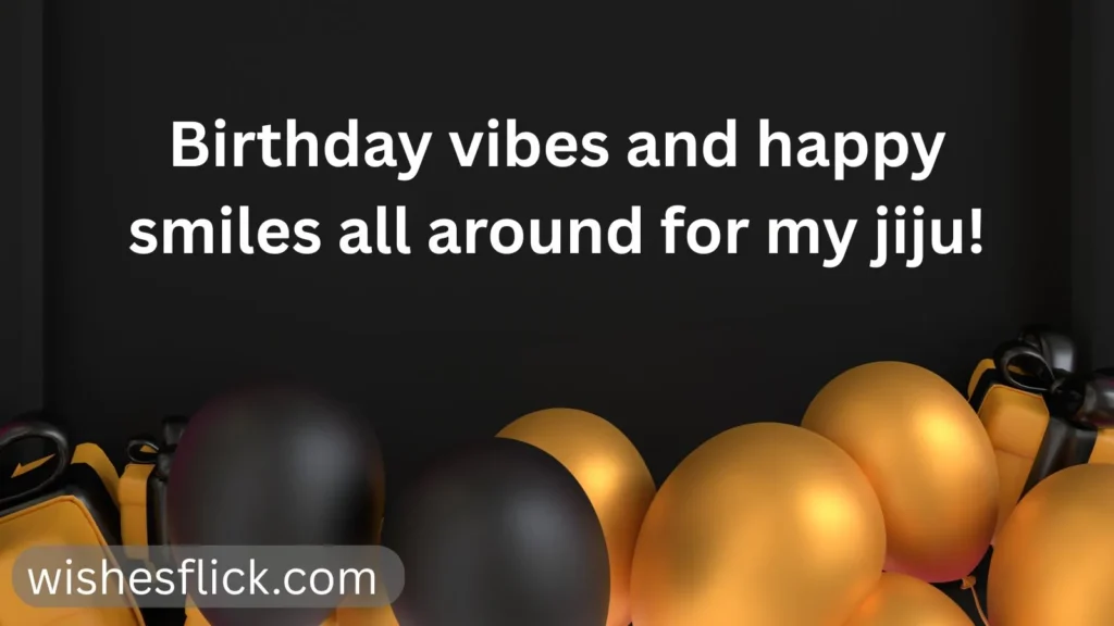 Instagram-Worthy Birthday Captions for Jiju