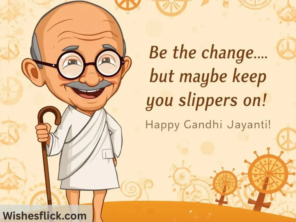 Funny Yet Thoughtful Gandhi Jayanti Wishes